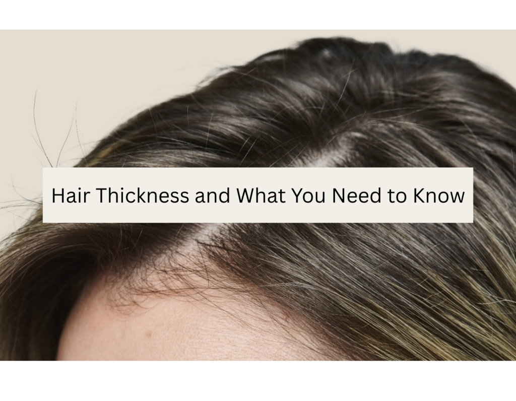 Hair Thickness and What You Need to Know