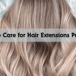 How to Care for Hair Extensions Properly