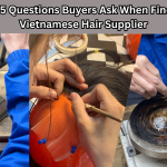 Top 5 Questions Buyers Ask When Finding Vietnamese Hair Supplier