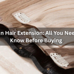 Clip In Hair Extension All You Need to Know Before Buying