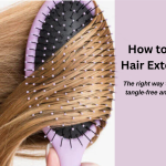 How to Brush Hair Extensions The Right Way to Keep Them Tangle-Free and Beautiful