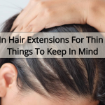 Clip-In Hair Extensions For Thin Hair Things To Keep In Mind