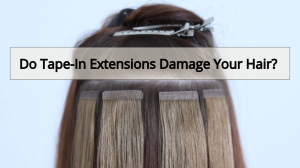 Do Tape-In Extensions Damage Your Hair