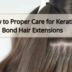How to Proper Care for Keratin Bond Hair Extensions