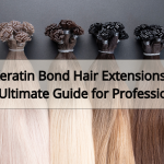 Keratin Bond Hair Extensions The Ultimate Guide for Professionals