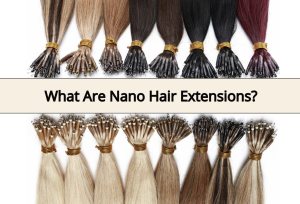 What Are Nano Hair Extensions A Complete Introduction for 2025