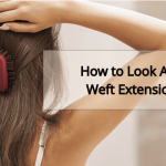 How to Look After Weft Extensions