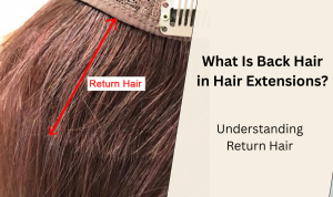 What Is Back Hair in Hair Extensions ?