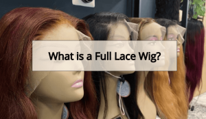 What is a Full Lace Wig