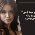 Top 6 Trending Lace Wig Style for Summer 2025